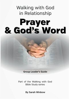 Walking with God in Relationship - Prayer & God's Word - Group Leader's Guide - Winbow, Sarah