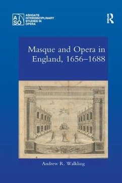 Masque and Opera in England, 1656-1688 - Walkling, Andrew R