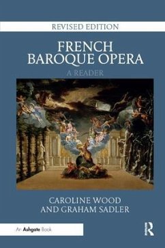 French Baroque Opera: A Reader - Wood, Caroline; Sadler, Graham