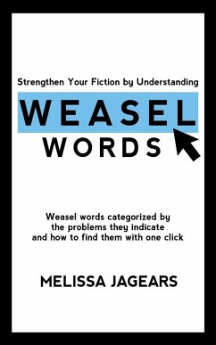 Strengthen Your Fiction by Understanding Weasel Words - Jagears, Melissa