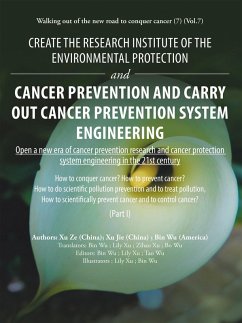Create the Research Institute of the Environmental Protection and Cancer Prevention and Carry out Cancer Prevention System Engineering (eBook, ePUB)