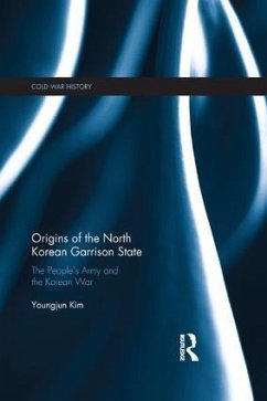 Origins of the North Korean Garrison State - Kim, Youngjun