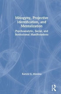 Misogyny, Projective Identification, and Mentalization - Messina, Karyne E