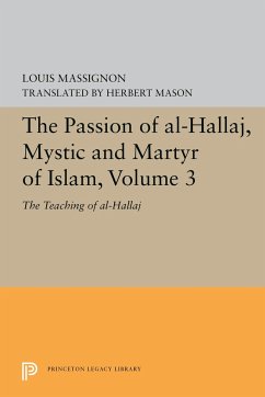 The Passion of Al-Hallaj, Mystic and Martyr of Islam, Volume 3 - Massignon, Louis