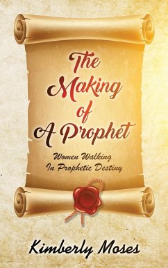 The Making Of A Prophet - Moses, Kimberly; Hargraves, Kimberly