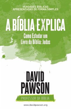 A BÍBLIA EXPLICA Como Estudar um Livro da Bíblia - Pawson, David