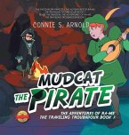 Mudcat the Pirate: The Adventures of Ra-Me the Traveling Troubadour Book 3