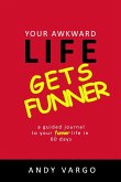 Your Awkward Life Gets Funner