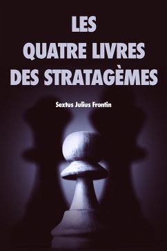 Les quatre livres des stratagèmes (eBook, ePUB) - Julius Frontin, Sextus