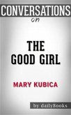 The Good Girl: An addictively suspenseful and gripping thriller by Mary Kubica   Conversation Starters (eBook, ePUB)