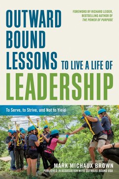 Outward Bound Lessons to Live a Life of Leadership - Brown, Mark Michaux
