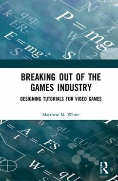 Breaking Out of the Games Industry - White, Matthew M
