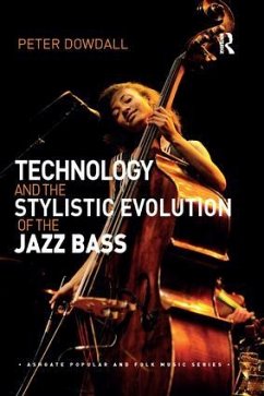 Technology and the Stylistic Evolution of the Jazz Bass - Dowdall, Peter