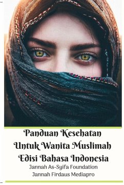 Panduan Kesehatan Untuk Wanita Muslimah Edisi Bahasa Indonesia - Mediapro, Jannah Firdaus