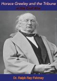 Horace Greeley and the Tribune in the Civil War (eBook, ePUB)