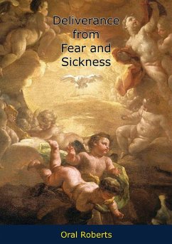 Deliverance from Fear and Sickness (eBook, ePUB) - Roberts, Oral