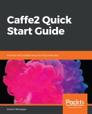 Caffe2 Quick Start Guide (eBook, ePUB)