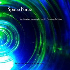 Space Force, Lord Captain Commander and the Forgotten Flagships Volume 1 - Garner, Jonathan