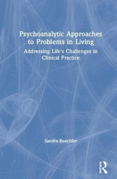 Psychoanalytic Approaches to Problems in Living - Buechler, Sandra