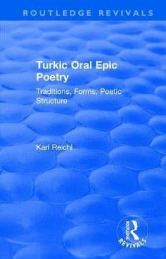 Routledge Revivals: Turkic Oral Epic Poetry (1992) - Reichl, Karl