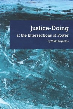 Justice-Doing at the Intersections of Power - Reynolds, Vikki