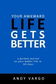 Your Awkward Life Gets Better