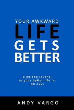 Your Awkward Life Gets Better - Vargo, Andy