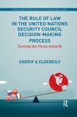 The Rule of Law in the United Nations Security Council Decision-Making Process