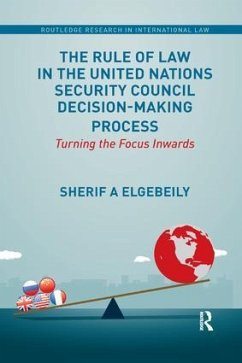 The Rule of Law in the United Nations Security Council Decision-Making Process - Elgebeily, Sherif