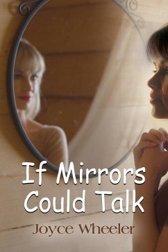 IF MIRRORS COULD TALK - Wheeler, Joyce