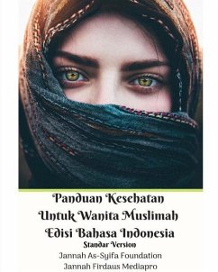 Panduan Kesehatan Untuk Wanita Muslimah Edisi Bahasa Indonesia Standar Version - Mediapro, Jannah Firdaus