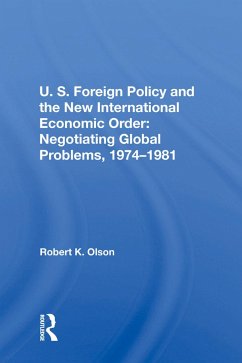 U.S. Foreign Policy And The New International Economic Order - Olson, Robert K