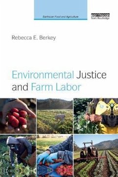 Environmental Justice and Farm Labor - Berkey, Rebecca E