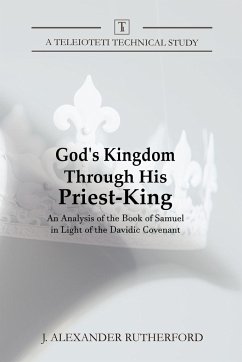 God's Kingdom through His Priest-King - Rutherford, J. Alexander