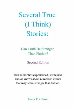 Several True (I Think) Stories - Gibson, James E.