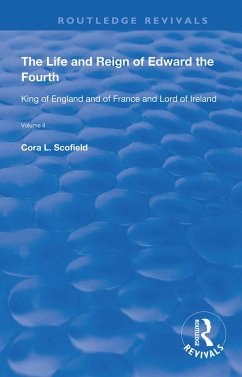 The Life and Reign of Edward the Fourth (Vol 2) - Scofield, Cora L