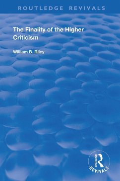 The Finality of the Higher Criticism - Riley, W B