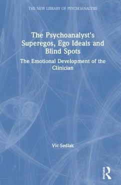 The Psychoanalyst's Superegos, Ego Ideals and Blind Spots - Sedlak, Vic