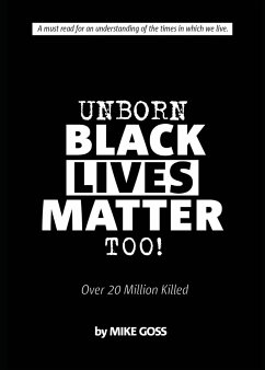 Unborn Black Lives Matter, Too! - Goss, Mike