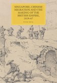 Singapore, Chinese Migration and the Making of the British Empire, 1819-67 (eBook, PDF)