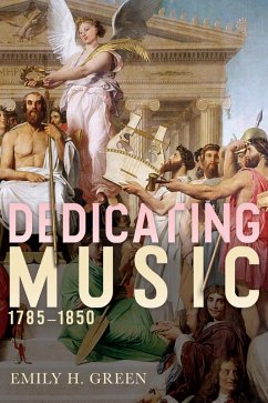 Dedicating Music, 1785-1850 (eBook, PDF) - Green, Emily H