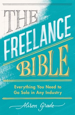 The Freelance Bible (eBook, ePUB) - Grade, Alison