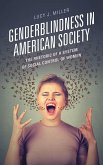 Genderblindness in American Society (eBook, ePUB) Genderblindness in American Society (eBook, ePUB)