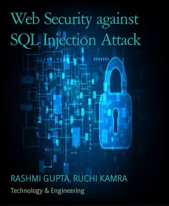 Web Security against SQL Injection Attack (eBook, ePUB) - Gupta, Rashmi; Kamra, Ruchi