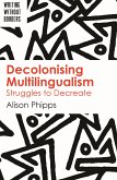 Decolonising Multilingualism (eBook, ePUB)