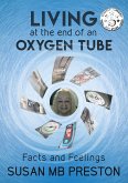 Living at the end of an Oxygen Tube (eBook, ePUB)
