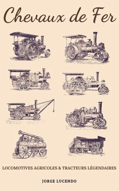 Cover Chevaux de Fer - Locomotives Agricoles et Tracteurs Légendaires (eBook, ePUB)