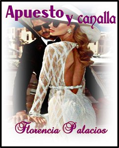 Apuesto y canalla (eBook, ePUB) - Palacios, Florencia