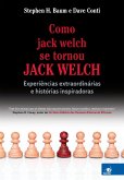 Como jack welch se tornou JACK WELCH (eBook, ePUB) Como jack welch se tornou JACK WELCH (eBook, ePUB)