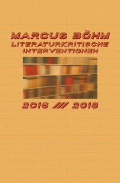 Literaturkritische Interventionen - Böhm, Marcus